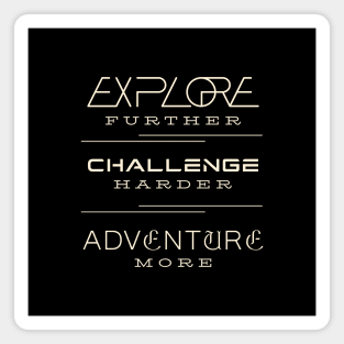 Explore Challenge Adventure Quote Motivational Inspirational Magnet